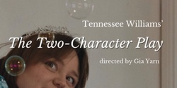Banner image for Tennessee Williams’ The Two Character Play