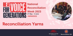 Banner image for Reconciliation Yarns (In-person) | National Reconciliation Week 2023