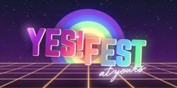 Banner image for 🌈Yes! Fest 2020 at Hopscotch 7 pm show🤩