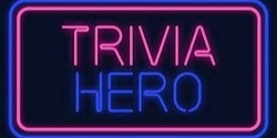 Heroes Trivia Night– Rotary BRC Trivia Night