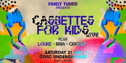 Banner image for Cassettes For Kids (LIVE) — Eora/Sydney