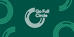 Banner image for Go Full Circle 2023 Virtual Information Session