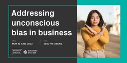 Banner image for Addressing Unconscious Bias in Your Business