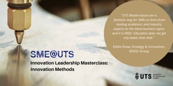 Banner image for UTS Innovation Leadership Masterclass: Innovation Methods