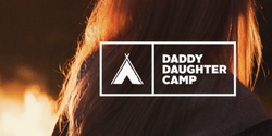 Banner image for Daddy Daughter Camp 5-7 May