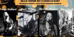 Banner image for Candlelight at The Blue Door - Musings of a Sad Mad Modern World - Tiny Room Concert - Michelle Moynes & Teegs Stallard