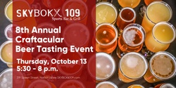 Banner image for Craftacular Beer Tasting at SKYBOKX 109 Sports Bar & Grill 
