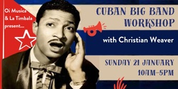 Banner image for Oi Musica & La Timbala present... Cuban Big Band Workshop II