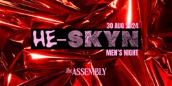 Banner image for SKYN Presents HE-SKYN (Men's Night) 2024