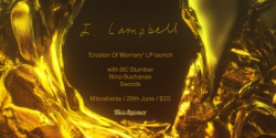 Banner image for J. Campbell 'Erosion Of Memory' album launch
