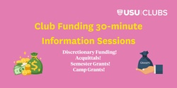 Banner image for USU Club Finances Info Sessions