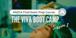 Banner image for Viva Boot Camp - ANZCA Final Exam 2022a  - Session 2