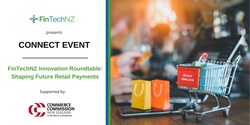 Banner image for FinTechNZ: Innovation Roundtable: Shaping Future Retail Payments