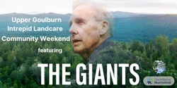 Banner image for Upper Goulburn Intrepid Landcare Community Weekend featuring THE GIANTS