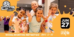 Banner image for WOOLWORTHS NETSETGO CLINIC - NISSAN ARENA - AGES 5 - 10