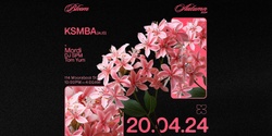 Banner image for Bloom ▬ KSMBA [AUS]