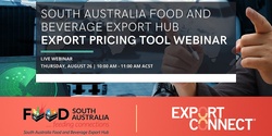 Banner image for Food SA - Export Pricing Tool Webinar 