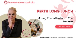 Banner image for Perth, Long Lunch: Moving Your Attention to Your Intention 