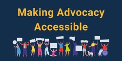 Banner image for Making Advocacy Accessible