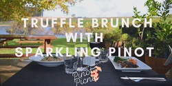 Banner image for Truffle Brunch with Sparkling Pinot | Pinot Picnic 2023