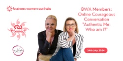 Banner image for BWA Members Only: Online Courageous Conversation - "Authentic Me, Who Am I?"