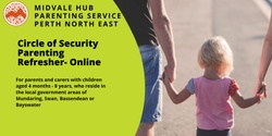 Banner image for CIRCLE OF SECURITY PARENTING - REFRESH - ONLINE PLATFORM