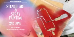 Banner image for Stencil & Spray Painting Workshop - JUNE 2