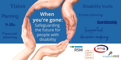 Banner image for When you’re gone: Safeguarding the future of your family member with disability