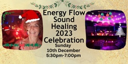 Banner image for Energy Flow Sound Healing 2023 Celebration *ALMOST SOLD OUT*