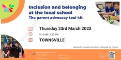 Banner image for TOWNSVILLE: "Inclusion and belonging at the local school:  The parent advocacy tool-kit" - 23 March