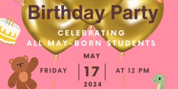 Banner image for Birthday Party of May - 17th May