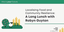 Banner image for Localising Food and Community Resilience: A Long Lunch with Robyn Guyton