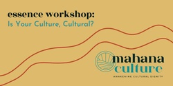 Banner image for ESSENCE Workshop: Is Your Culture, Cultural?