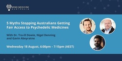 Banner image for MMA FREE WEBINAR: 5 Myths Stopping Australians Getting Fair Access to Psychedelic Medicines