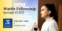 Banner image for Wattle Fellowship Spotlight [Venue: EY]