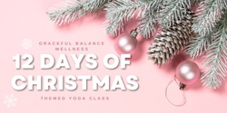 Banner image for 12 Days of Christmas Themed Yoga Class
