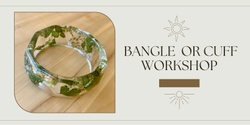 Banner image for Resin Botanical Bangle or Cuff Workshop