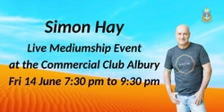 Banner image for Aussie Medium, Simon Hay at the Commercial Club Albury