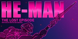 Banner image for HE-MAN: The Lost Episode