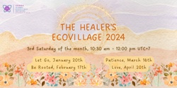 Banner image for The Healer's Ecovillage - Spring 2024 