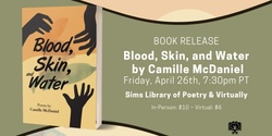 Banner image for Book Release: Blood, Skin, and Water by Camille McDaniel