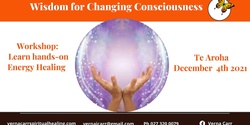 Banner image for Wisdom for Changing Consciousness. Learn hands-on Energy Healing