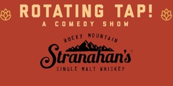 Banner image for Whiskey Wednesday at Stranahan's! - Presented by Rotating Tap Comedy