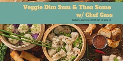 Banner image for Veggie Dim Sum & Then Some! 