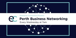 Banner image for Enterprise Connections - Weekly Perth Business Networking Meetings