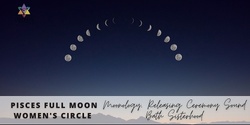 Banner image for IN PERSON | Pisces Full Moon Women's Circle