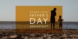 Banner image for 2023 Minimbah Father's Day Breakfast 