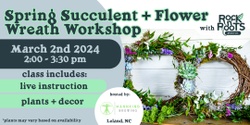 Banner image for Spring Succulent + Flower Wreath Workshop at Mannkind Brewing (Leland, NC)