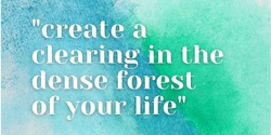 Banner image for Day Retreat - "Create a clearing in the dense forest of your life"