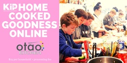 Banner image for Online - KiP Home Cooked Goodness Holiday Program with OTAO Kitchen!